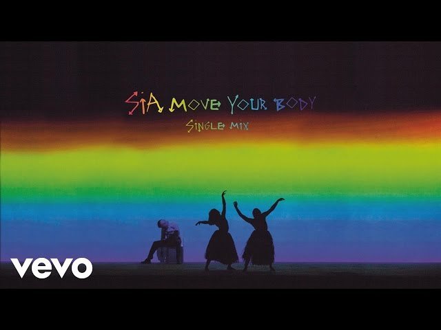 Sia - Move Your Body (Single Mix) [Audio]
